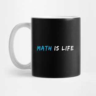 Math Is Life | Funny Math Joke Teacher Gift Mug